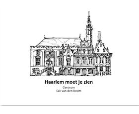 2E ED. HAARLEM MOET JE ZIEN. CENTRUM